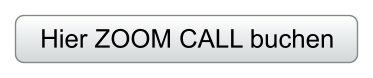 Hier ZOOM CALL buchen